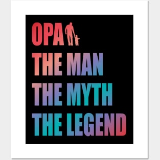 Opa the man the myth the legend Posters and Art